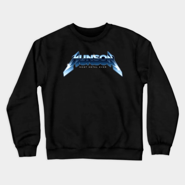 Munson Most Metal Ever Crewneck Sweatshirt by JoeConde